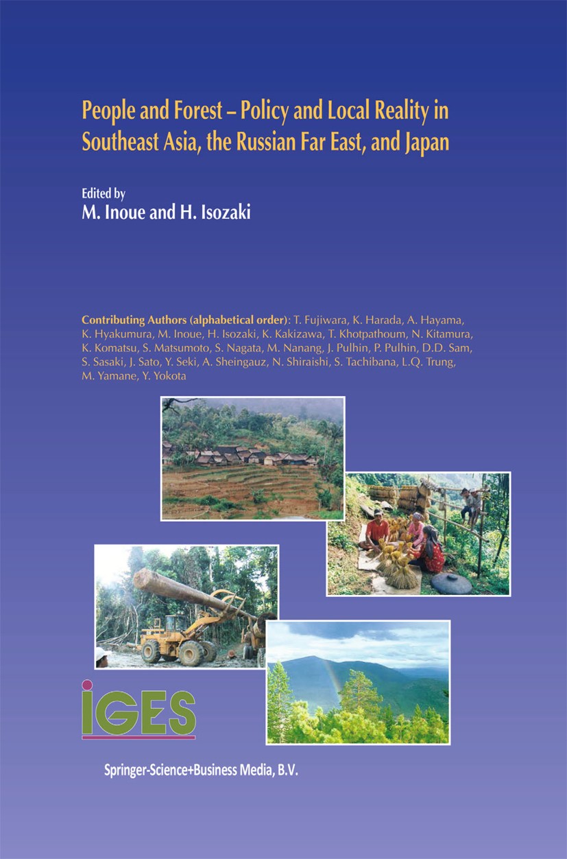 Titlebook: People and Forest — Policy and Local Reality in Southeast Asia, the Russian Far East, and Japan; Makoto Inoue (Associate Professor),Hiroji Titlebook: People and Forest — Policy and Local Reality in Southeast Asia, the Russian Far East, and Japan; Makoto Inoue (Associate Professor),Hiroji