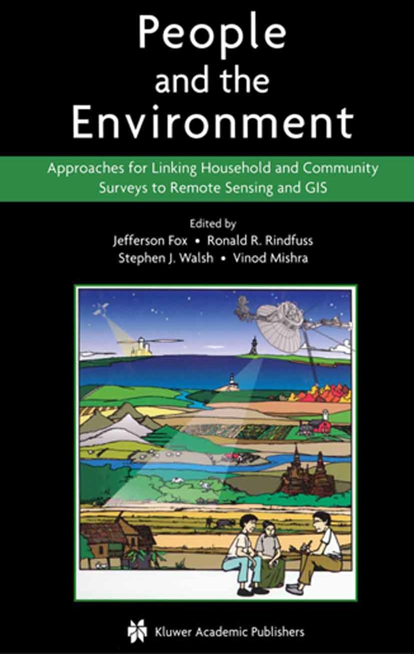 Titlebook: People and the Environment; Approaches for Linki Jefferson Fox,Ronald R. Rindfuss,Vinod Mishra Book 2003 Springer Science+Business Media Ne Titlebook: People and the Environment; Approaches for Linki Jefferson Fox,Ronald R. Rindfuss,Vinod Mishra Book 2003 Springer Science+Business Media Ne