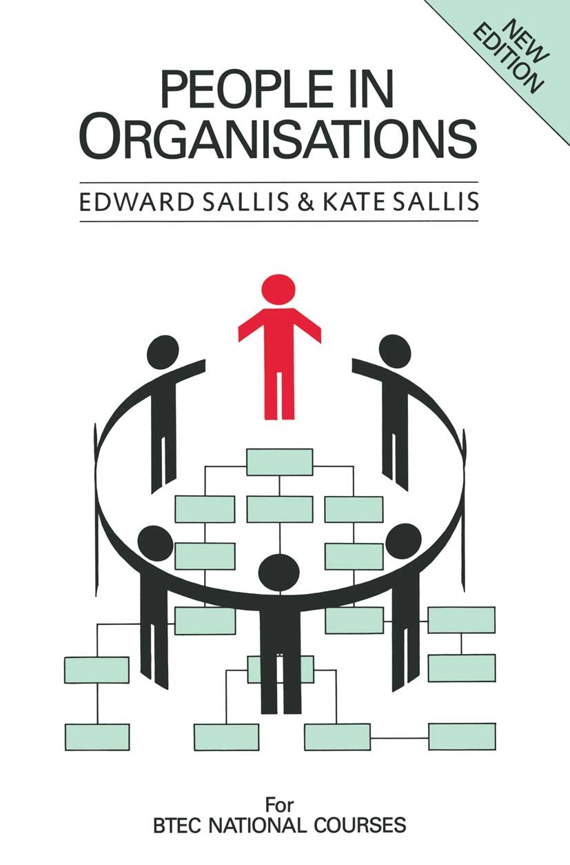 Titlebook: People in Organisations; Edward Sallis,Kate Sallis Textbook 1990Latest edition Edward Sallis and Kate Sallis 1990 creativity.leadership.ma Titlebook: People in Organisations; Edward Sallis,Kate Sallis Textbook 1990Latest edition Edward Sallis and Kate Sallis 1990 creativity.leadership.ma