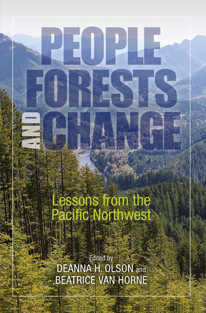 Titlebook: People, Forests, and Change; Lessons from the Pac Deanne H. Olson,Beatrice Horne Book 2017Latest edition Island Press 2017 complex forested Titlebook: People, Forests, and Change; Lessons from the Pac Deanne H. Olson,Beatrice Horne Book 2017Latest edition Island Press 2017 complex forested