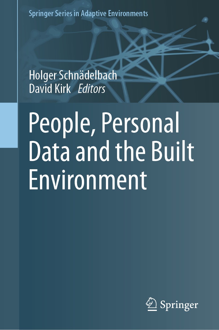 Titlebook: People, Personal Data and the Built Environment; Holger Schnädelbach,David Kirk Book 2019 Springer Nature Switzerland AG 2019 personal dat Titlebook: People, Personal Data and the Built Environment; Holger Schnädelbach,David Kirk Book 2019 Springer Nature Switzerland AG 2019 personal dat