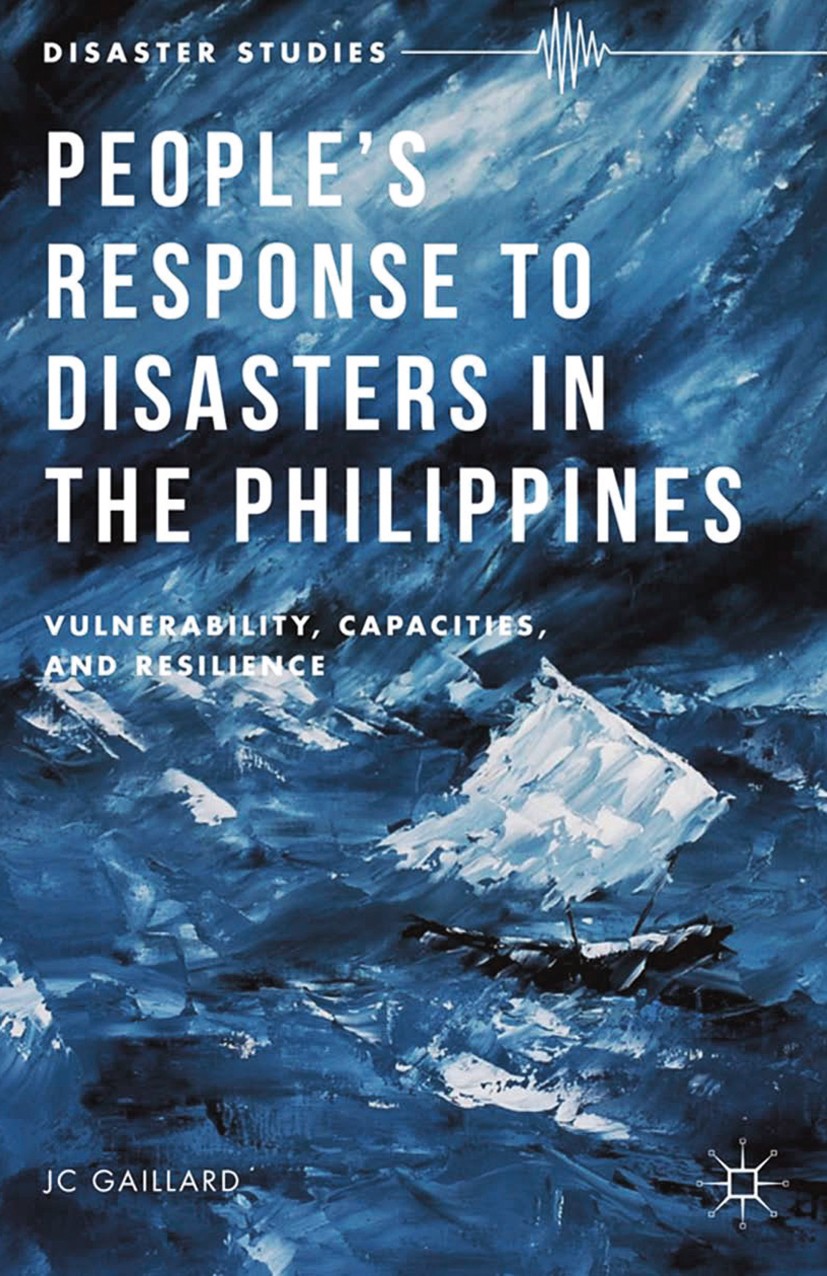 Titlebook: People’s Response to Disasters in the Philippines; Vulnerability, Capac J. C. Gaillard Book 2015 JC Gaillard 2015 Disaster.vulnerability.ca Titlebook: People’s Response to Disasters in the Philippines; Vulnerability, Capac J. C. Gaillard Book 2015 JC Gaillard 2015 Disaster.vulnerability.ca