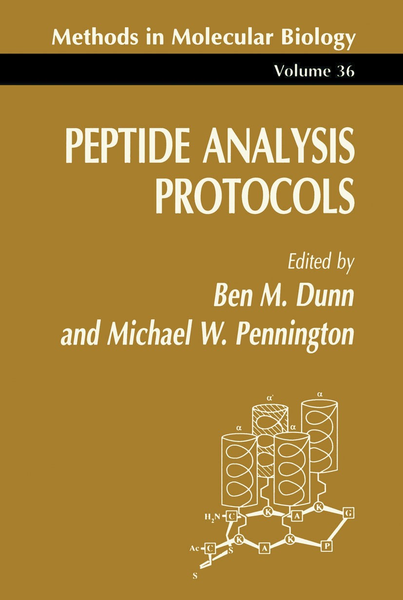 Titlebook: Peptide Analysis Protocols; Ben M. Dunn,Michael W. Pennington Book 1994 The Editor(s) (if applicable) and The Author(s), under exclusive l Titlebook: Peptide Analysis Protocols; Ben M. Dunn,Michael W. Pennington Book 1994 The Editor(s) (if applicable) and The Author(s), under exclusive l