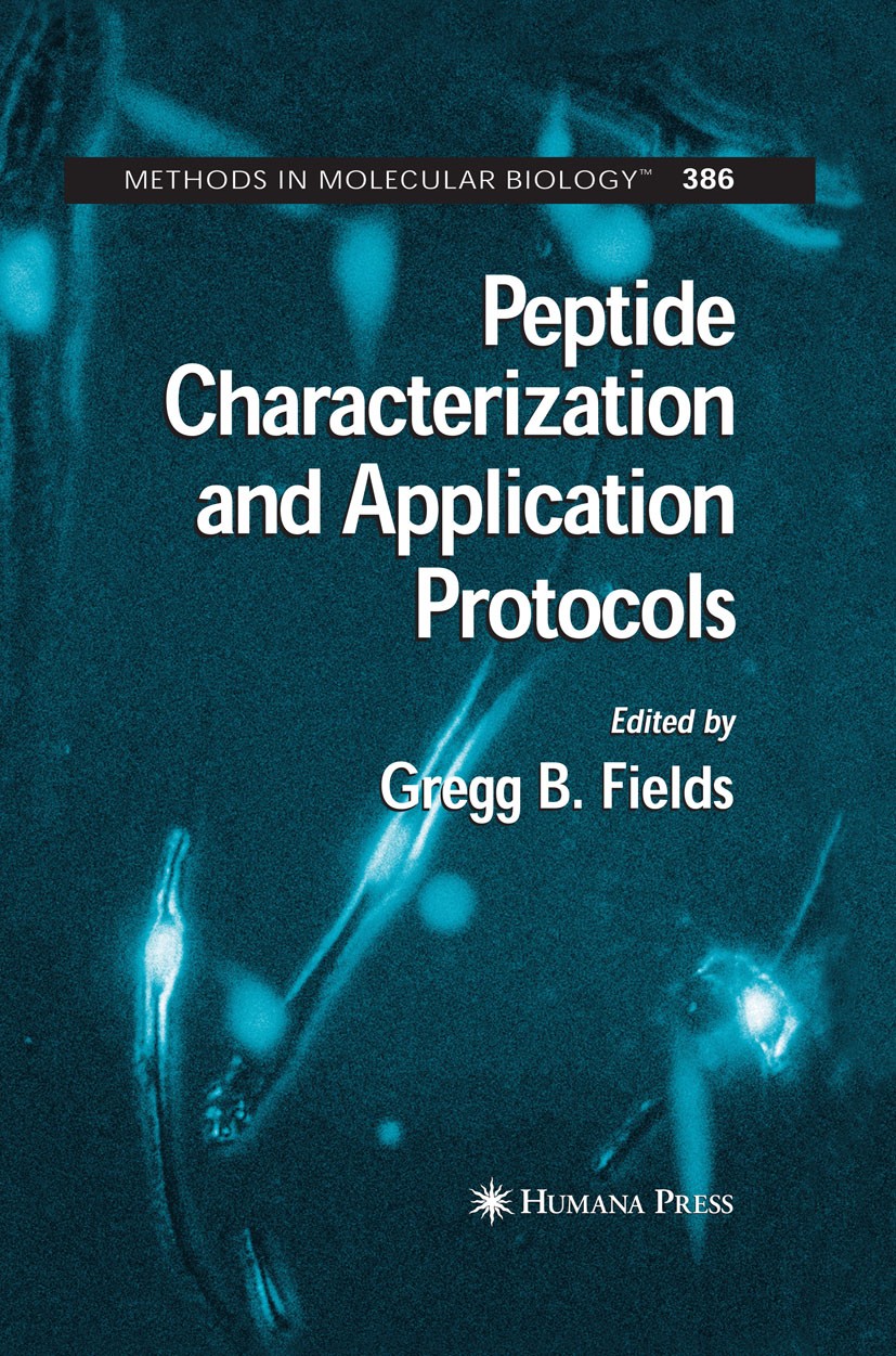 Titlebook: Peptide Characterization and Application Protocols; Gregg B. Fields Book 2007 Humana Press 2007 Termination.biochemistry.biosynthesis.chem Titlebook: Peptide Characterization and Application Protocols; Gregg B. Fields Book 2007 Humana Press 2007 Termination.biochemistry.biosynthesis.chem
