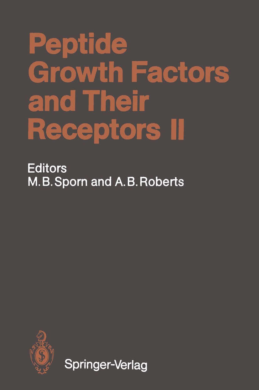 Titlebook: Peptide Growth Factors and Their Receptors II; Michael B. Sporn,Anita B. Roberts Book 1990 Springer-Verlag Berlin Heidelberg 1990 Peptid.Z Titlebook: Peptide Growth Factors and Their Receptors II; Michael B. Sporn,Anita B. Roberts Book 1990 Springer-Verlag Berlin Heidelberg 1990 Peptid.Z