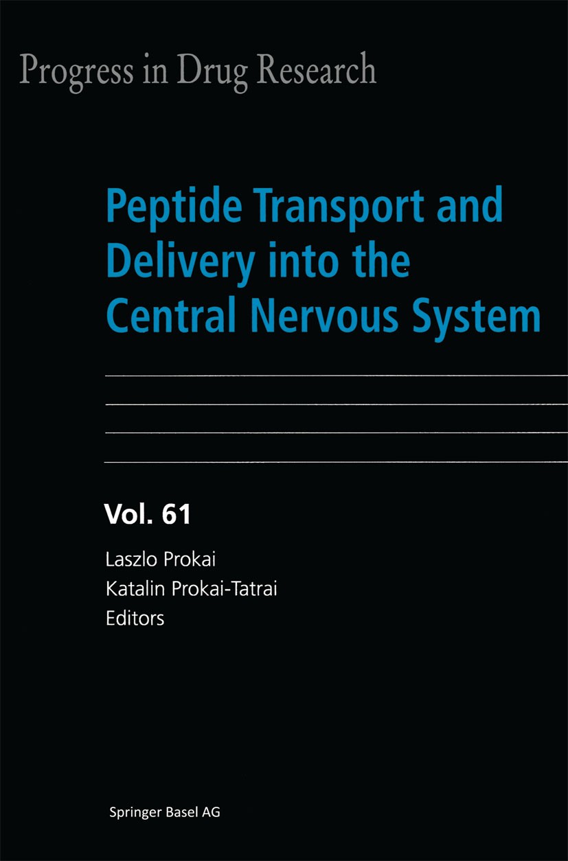 Titlebook: Peptide Transport and Delivery into the Central Nervous System; Laszlo Prokai,Katalin Prokai-Tatrai Book 2003 Springer Basel AG 2003 CNS.N Titlebook: Peptide Transport and Delivery into the Central Nervous System; Laszlo Prokai,Katalin Prokai-Tatrai Book 2003 Springer Basel AG 2003 CNS.N