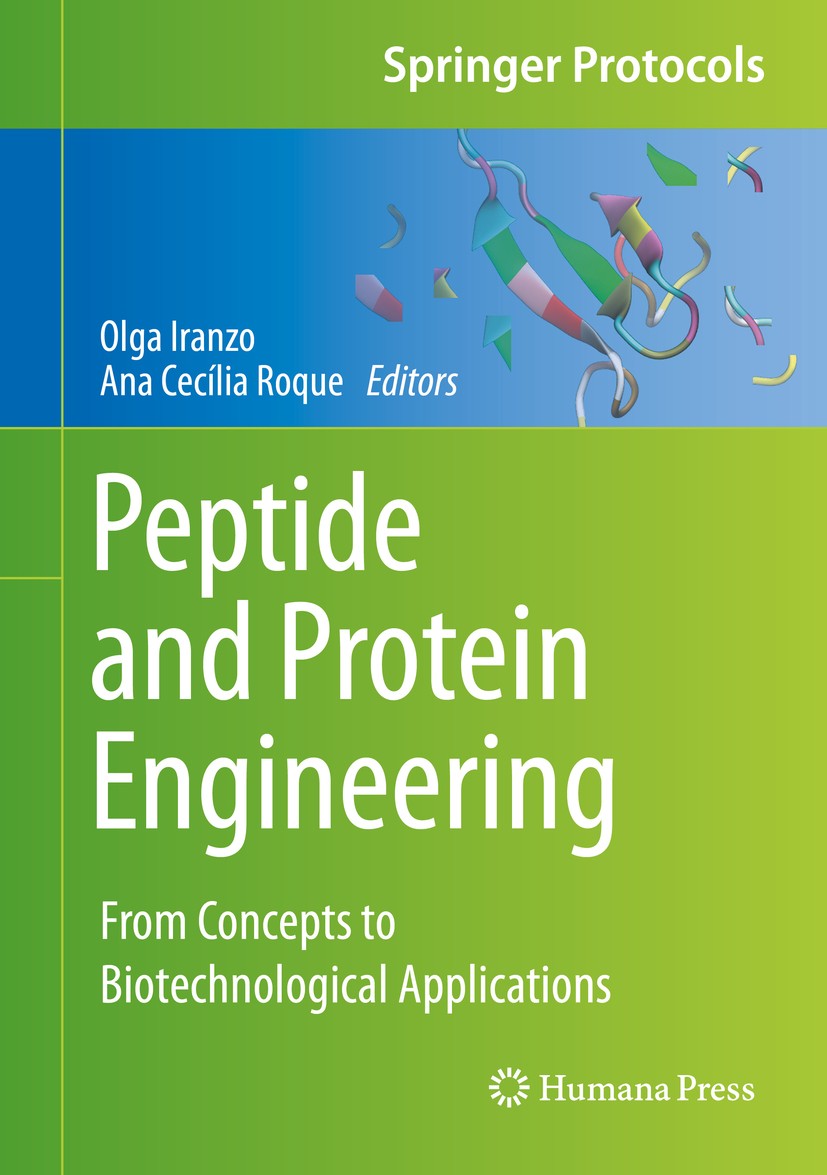 Titlebook: Peptide and Protein Engineering; From Concepts to Bio Olga Iranzo,Ana Cecília Roque Book 2020 Springer Science+Business Media, LLC, part of Titlebook: Peptide and Protein Engineering; From Concepts to Bio Olga Iranzo,Ana Cecília Roque Book 2020 Springer Science+Business Media, LLC, part of