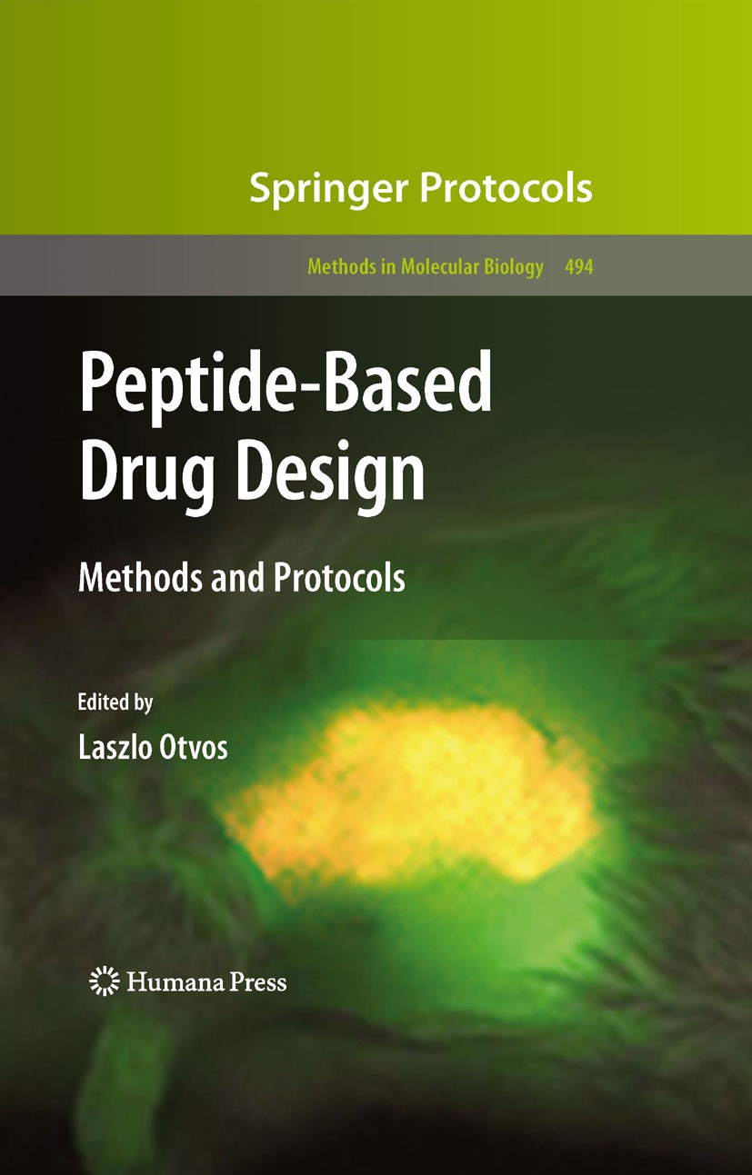 Titlebook: Peptide-Based Drug Design; Laszlo Otvos Book 2008 Humana Press 2008 Amino acid.Bioactive proteins.Drug development.Peptide chemistry.Pepti Titlebook: Peptide-Based Drug Design; Laszlo Otvos Book 2008 Humana Press 2008 Amino acid.Bioactive proteins.Drug development.Peptide chemistry.Pepti