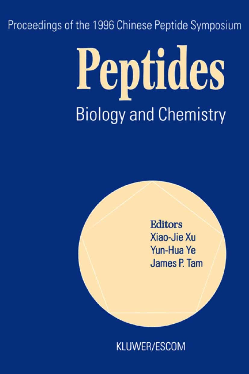 Titlebook: Peptides; Biology and Chemistr Xiao-Jie Xu,Yun-Hua Ye,James P. Tam Book 2002 Springer Science+Business Media Dordrecht 2002 Amino acid.Vaku Titlebook: Peptides; Biology and Chemistr Xiao-Jie Xu,Yun-Hua Ye,James P. Tam Book 2002 Springer Science+Business Media Dordrecht 2002 Amino acid.Vaku