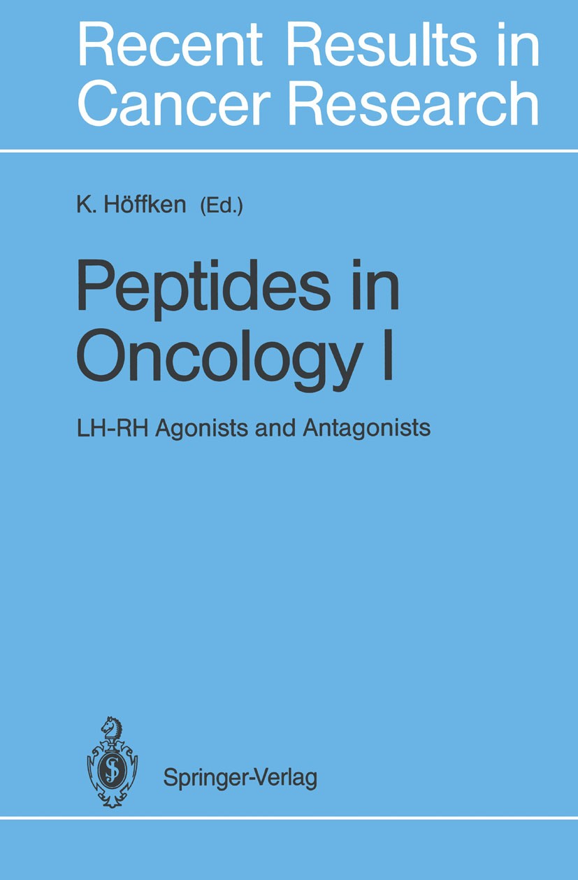 Titlebook: Peptides in Oncology I; LH-RH Agonists and A K. Höffken Book 1992 Springer-Verlag Berlin Heidelberg 1992 breast cancer.cancer.hormones.onco Titlebook: Peptides in Oncology I; LH-RH Agonists and A K. Höffken Book 1992 Springer-Verlag Berlin Heidelberg 1992 breast cancer.cancer.hormones.onco