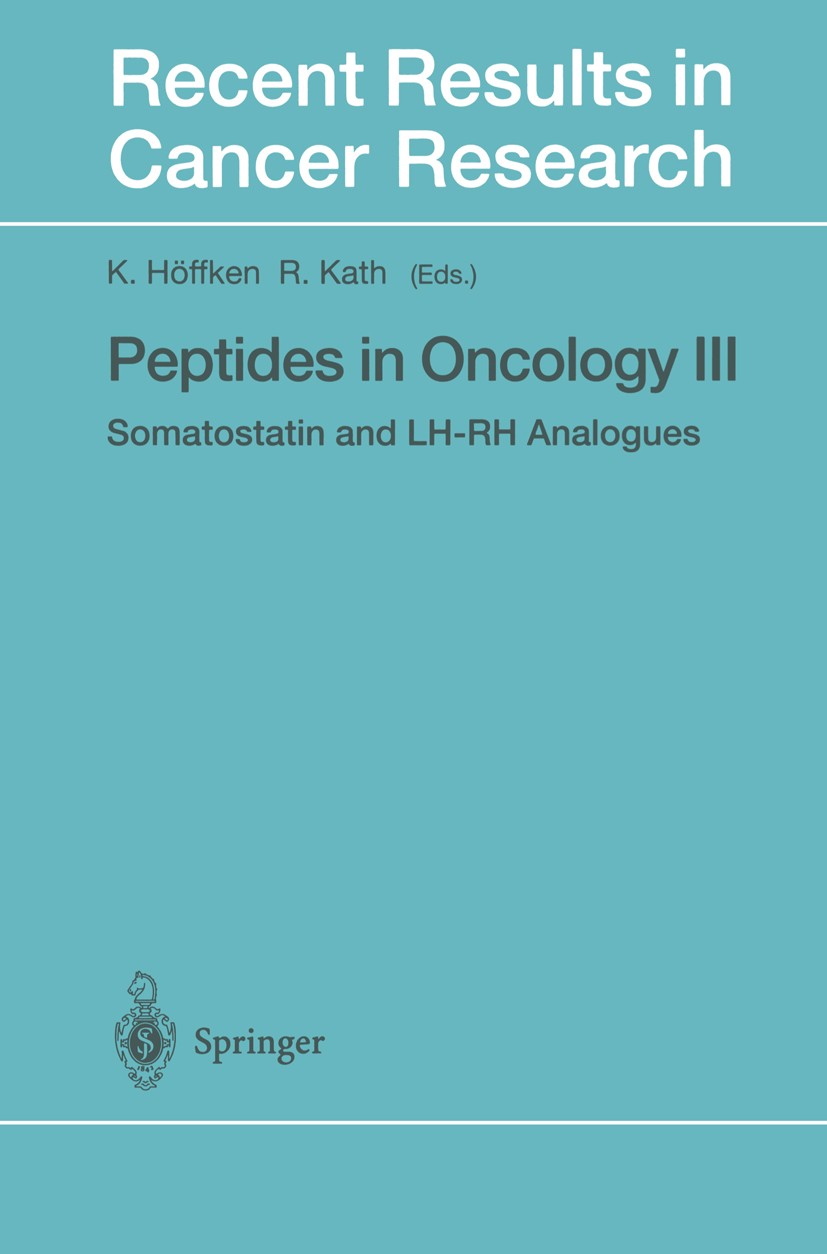 Titlebook: Peptides in Oncology III; Somatostatin and LH- Klaus Höffken,Roland Kath Conference proceedings 2000 Springer-Verlag Berlin · Heidelberg 20 Titlebook: Peptides in Oncology III; Somatostatin and LH- Klaus Höffken,Roland Kath Conference proceedings 2000 Springer-Verlag Berlin · Heidelberg 20