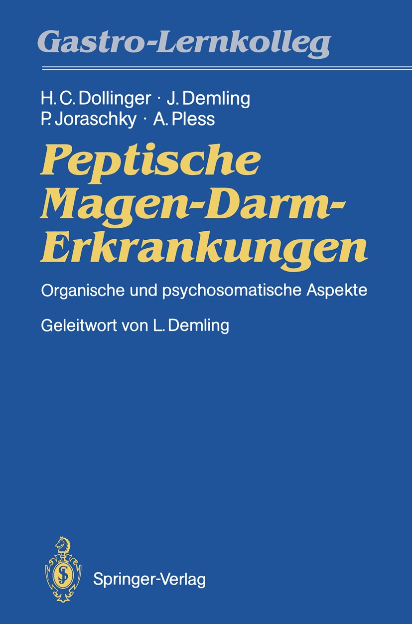 Titlebook: Peptische Magen-Darm-Erkrankungen; Organische und psych Hans C. Dollinger,Joachim Demling,Axel Pless Book 1990 Springer-Verlag Berlin Heide Titlebook: Peptische Magen-Darm-Erkrankungen; Organische und psych Hans C. Dollinger,Joachim Demling,Axel Pless Book 1990 Springer-Verlag Berlin Heide