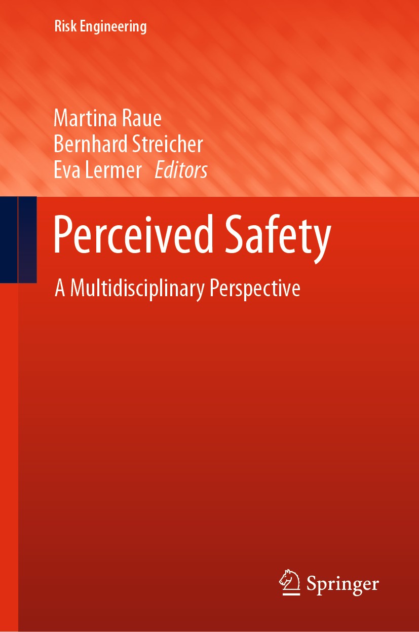 Titlebook: Perceived Safety; A Multidisciplinary Martina Raue,Bernhard Streicher,Eva Lermer Book 2019 Springer Nature Switzerland AG 2019 Normative S Titlebook: Perceived Safety; A Multidisciplinary Martina Raue,Bernhard Streicher,Eva Lermer Book 2019 Springer Nature Switzerland AG 2019 Normative S