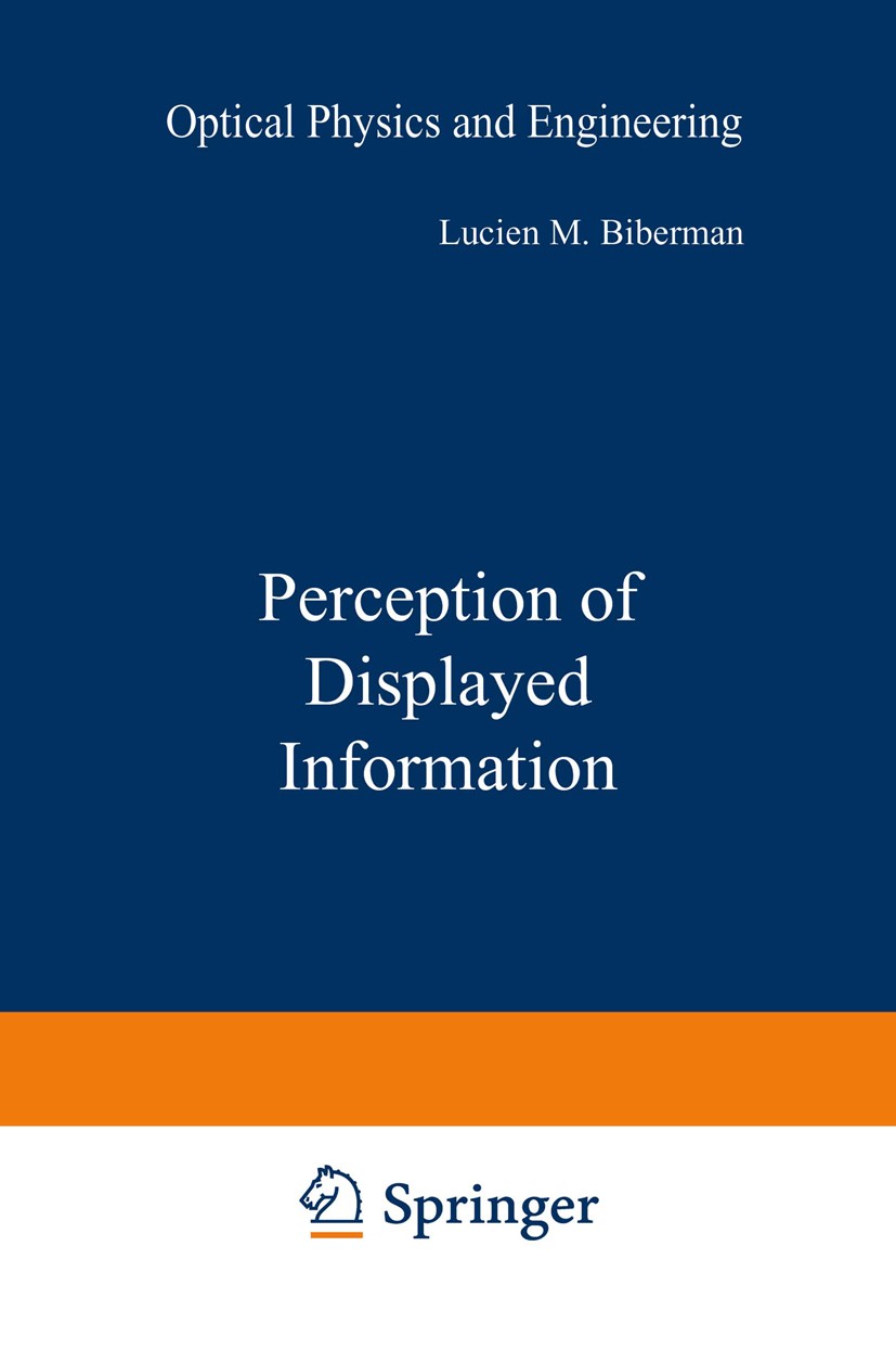 Titlebook: Perception of Displayed Information; Lucien M. Biberman Book 1973 Springer Science+Business Media New York 1973 Apertur.Dispersion.cement. Titlebook: Perception of Displayed Information; Lucien M. Biberman Book 1973 Springer Science+Business Media New York 1973 Apertur.Dispersion.cement.