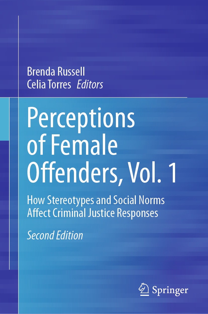 Titlebook: Perceptions of Female Offenders, Vol. 1; How Stereotypes and Brenda Russell,Celia Torres Book 2023Latest edition The Editor(s) (if applica Titlebook: Perceptions of Female Offenders, Vol. 1; How Stereotypes and Brenda Russell,Celia Torres Book 2023Latest edition The Editor(s) (if applica
