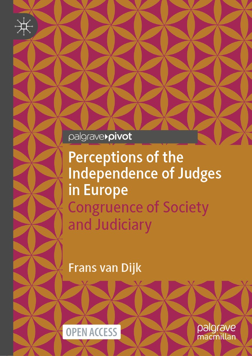 Titlebook: Perceptions of the Independence of Judges in Europe; Congruence of Societ Frans van Dijk Book‘‘‘‘‘‘‘‘ 2021 The Editor(s) (if applicable) an Titlebook: Perceptions of the Independence of Judges in Europe; Congruence of Societ Frans van Dijk Book‘‘‘‘‘‘‘‘ 2021 The Editor(s) (if applicable) an