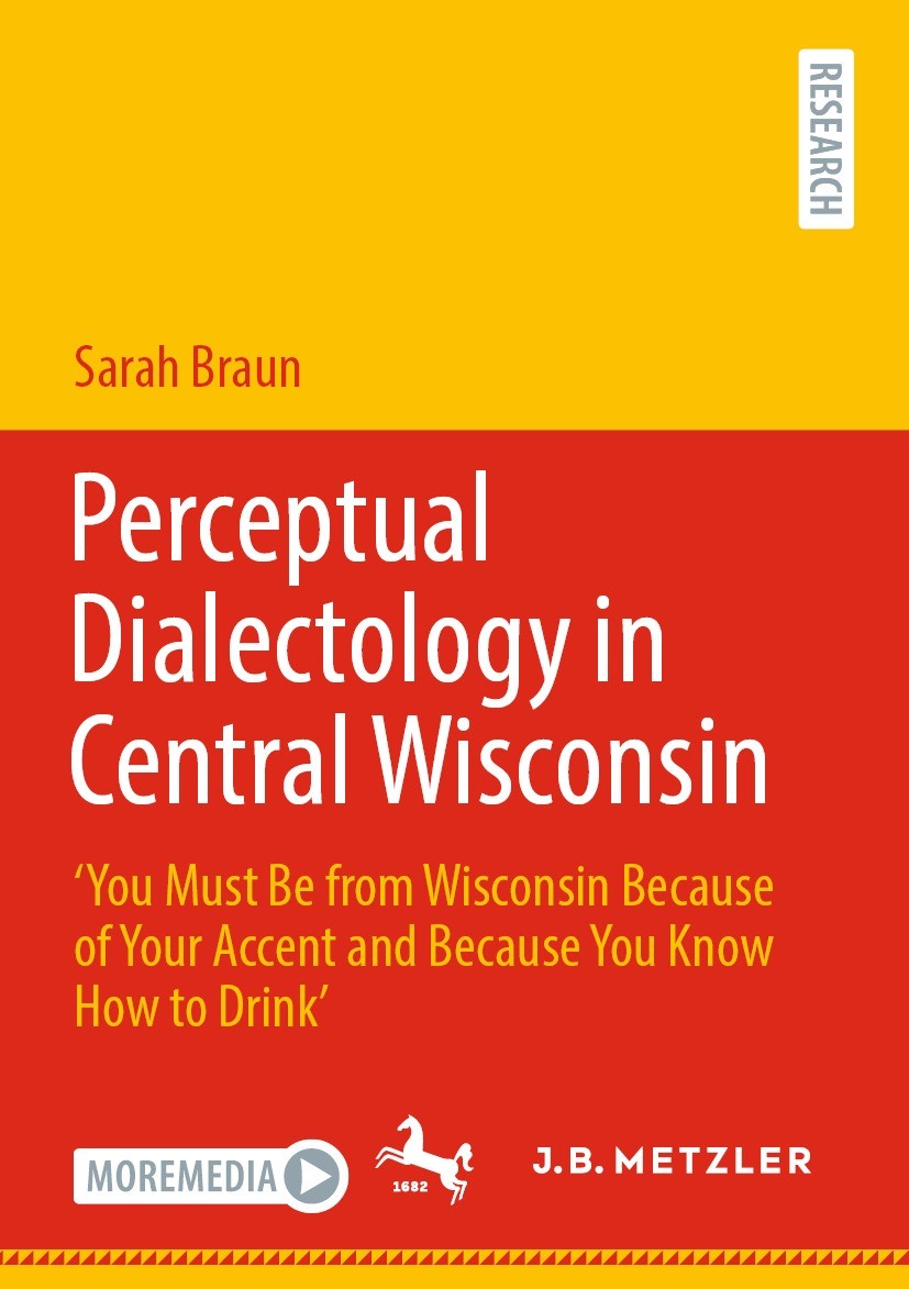 Titlebook: Perceptual Dialectology in Central Wisconsin; ‘You Must Be from Wi Sarah Braun Book 2021 The Editor(s) (if applicable) and The Author(s), u Titlebook: Perceptual Dialectology in Central Wisconsin; ‘You Must Be from Wi Sarah Braun Book 2021 The Editor(s) (if applicable) and The Author(s), u