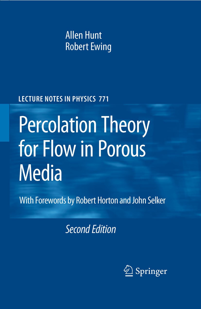 Titlebook: Percolation Theory for Flow in Porous Media; Robert Ewing,Allen Hunt Book 20092nd edition Springer-Verlag Berlin Heidelberg 2009 Experimen Titlebook: Percolation Theory for Flow in Porous Media; Robert Ewing,Allen Hunt Book 20092nd edition Springer-Verlag Berlin Heidelberg 2009 Experimen