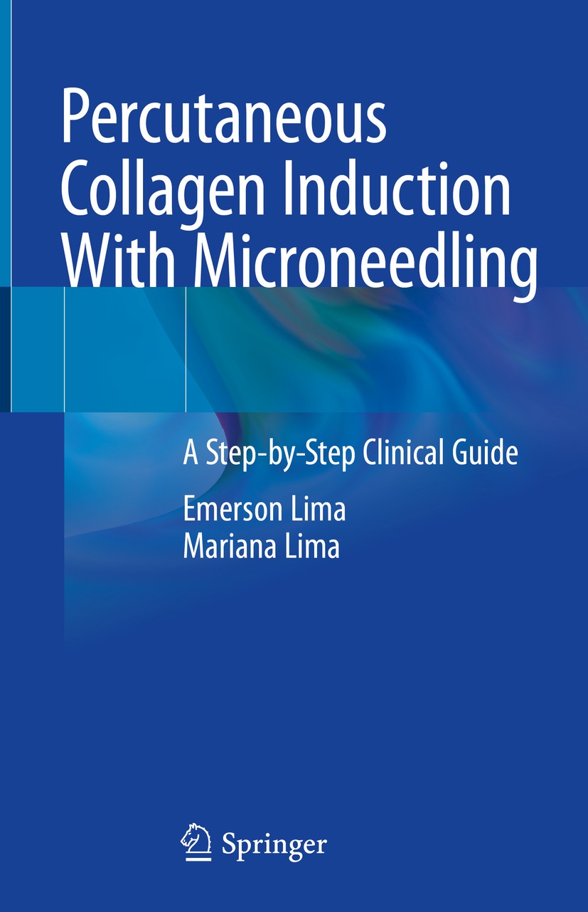 Titlebook: Percutaneous Collagen Induction With Microneedling; A Step-by-Step Clini Emerson Lima,Mariana Lima Book 2021 The Editor(s) (if applicable) Titlebook: Percutaneous Collagen Induction With Microneedling; A Step-by-Step Clini Emerson Lima,Mariana Lima Book 2021 The Editor(s) (if applicable)