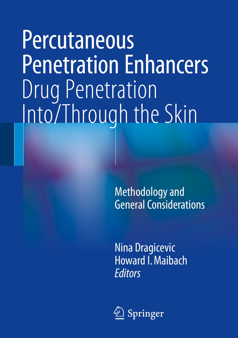 Titlebook: Percutaneous Penetration Enhancers Drug Penetration Into/Through the Skin; Methodology and Gene Nina Dragicevic,Howard I. Maibach Book 2017