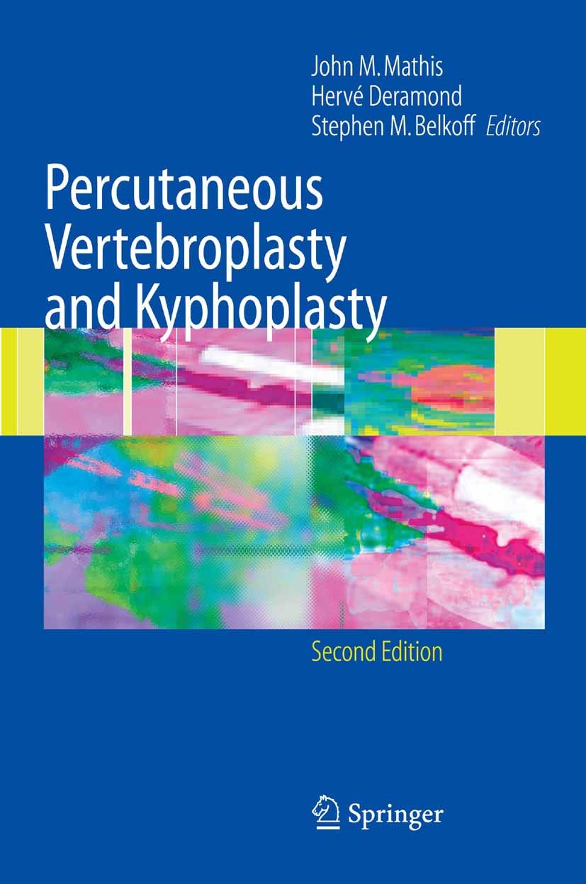 Titlebook: Percutaneous Vertebroplasty and Kyphoplasty; John M. Mathis (Professor, Chairman and Medical Di Book 2006Latest edition Springer-Verlag Ne Titlebook: Percutaneous Vertebroplasty and Kyphoplasty; John M. Mathis (Professor, Chairman and Medical Di Book 2006Latest edition Springer-Verlag Ne