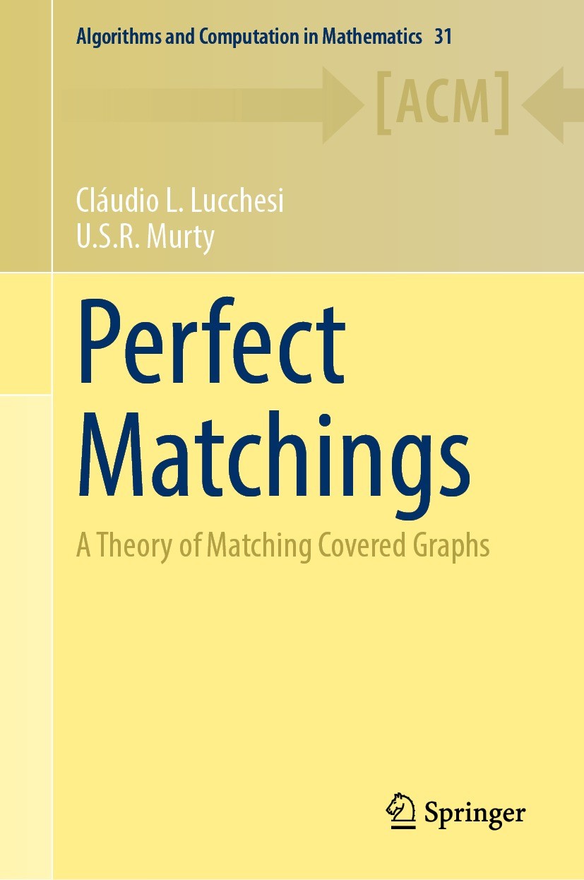Titlebook: Perfect Matchings; A Theory of Matching Cláudio L. Lucchesi,U.S.R. Murty Book 2024 The Editor(s) (if applicable) and The Author(s), under e Titlebook: Perfect Matchings; A Theory of Matching Cláudio L. Lucchesi,U.S.R. Murty Book 2024 The Editor(s) (if applicable) and The Author(s), under e