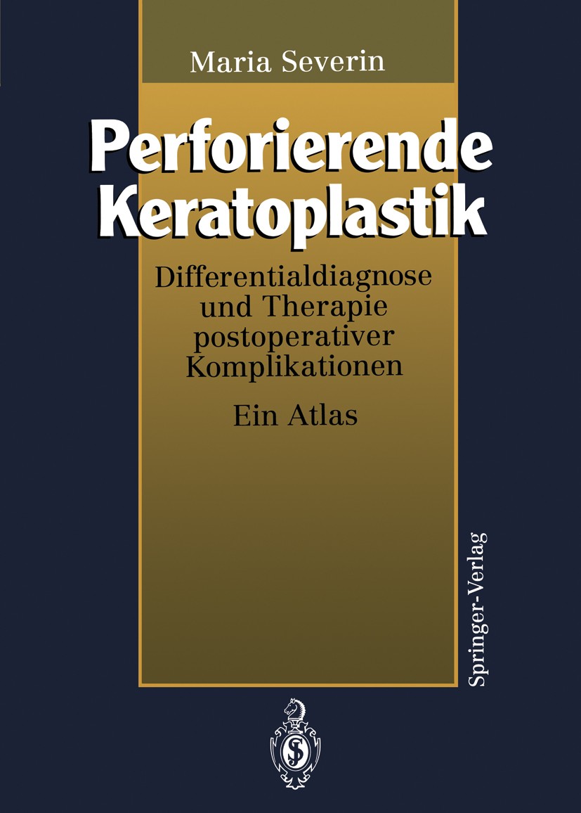 Titlebook: Perforierende Keratoplastik; Differentialdiagnose Maria Severin Book 1994 Springer-Verlag Berlin Heidelberg 1994 Auge.Behandlung.Diagnose.D Titlebook: Perforierende Keratoplastik; Differentialdiagnose Maria Severin Book 1994 Springer-Verlag Berlin Heidelberg 1994 Auge.Behandlung.Diagnose.D