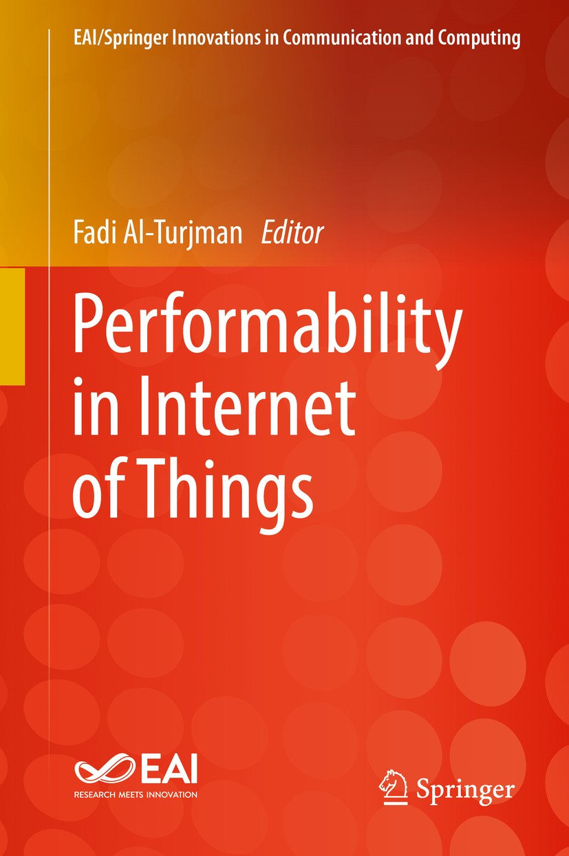 Titlebook: Performability in Internet of Things; Fadi Al-Turjman Book 2019 Springer International Publishing AG, part of Springer Nature 2019 Interne Titlebook: Performability in Internet of Things; Fadi Al-Turjman Book 2019 Springer International Publishing AG, part of Springer Nature 2019 Interne