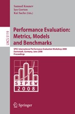 Titlebook: Performance Evaluation: Metrics, Models and Benchmarks; SPEC International P Samuel Kounev,Ian Gorton,Kai Sachs Conference proceedings 2008 Titlebook: Performance Evaluation: Metrics, Models and Benchmarks; SPEC International P Samuel Kounev,Ian Gorton,Kai Sachs Conference proceedings 2008