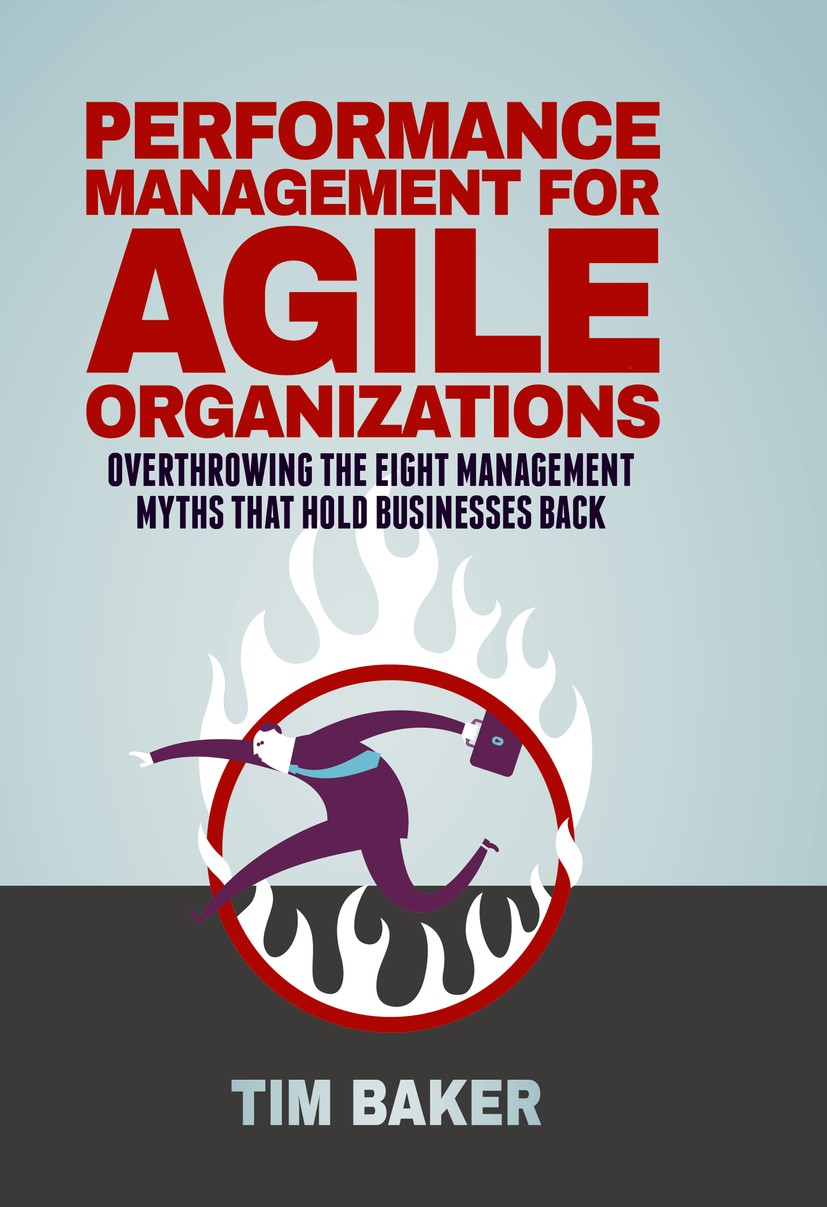 Titlebook: Performance Management for Agile Organizations; Overthrowing The Eig Tim Baker Book 2017 The Editor(s) (if applicable) and The Author(s) 20 Titlebook: Performance Management for Agile Organizations; Overthrowing The Eig Tim Baker Book 2017 The Editor(s) (if applicable) and The Author(s) 20