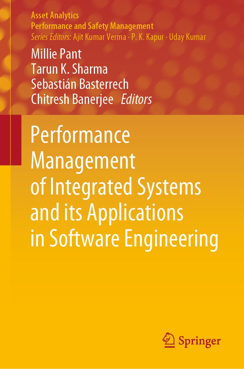 Titlebook: Performance Management of Integrated Systems and its Applications in Software Engineering; Millie Pant,Tarun K. Sharma,Chitresh Banerjee B Titlebook: Performance Management of Integrated Systems and its Applications in Software Engineering; Millie Pant,Tarun K. Sharma,Chitresh Banerjee B