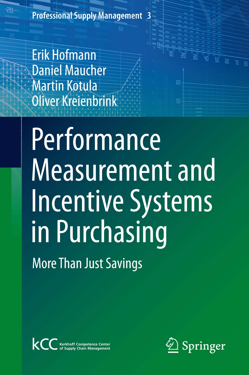 Titlebook: Performance Measurement and Incentive Systems in Purchasing; More Than Just Savin Erik Hofmann,Daniel Maucher,Oliver Kreienbrink Book 2014 Titlebook: Performance Measurement and Incentive Systems in Purchasing; More Than Just Savin Erik Hofmann,Daniel Maucher,Oliver Kreienbrink Book 2014