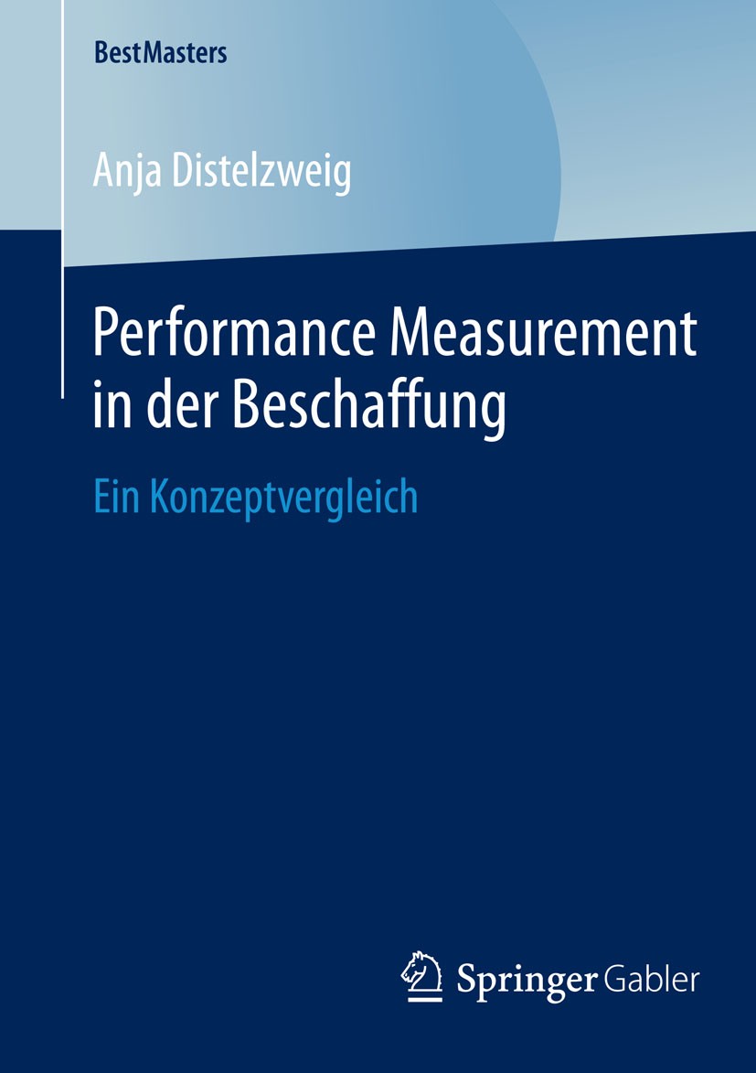 Titlebook: Performance Measurement in der Beschaffung; Ein Konzeptvergleich Anja Distelzweig Book 2014 Springer Fachmedien Wiesbaden 2014 Balanced Sco Titlebook: Performance Measurement in der Beschaffung; Ein Konzeptvergleich Anja Distelzweig Book 2014 Springer Fachmedien Wiesbaden 2014 Balanced Sco