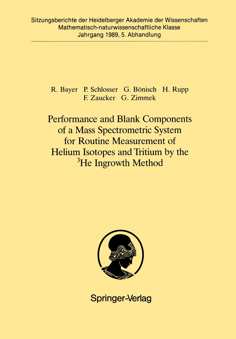 Titlebook: Performance and Blank Components of a Mass Spectrometric System for Routine Measurement of Helium Is; Vorgelegt in der Sit Reinhold Bayer,P Titlebook: Performance and Blank Components of a Mass Spectrometric System for Routine Measurement of Helium Is; Vorgelegt in der Sit Reinhold Bayer,P