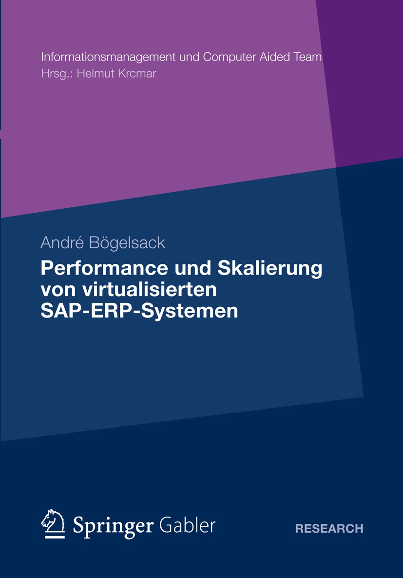 Titlebook: Performance und Skalierung von SAP ERP Systemen in virtualisierten Umgebungen; André Bögelsack Book 2012 Gabler Verlag | Springer Fachmedi Titlebook: Performance und Skalierung von SAP ERP Systemen in virtualisierten Umgebungen; André Bögelsack Book 2012 Gabler Verlag | Springer Fachmedi