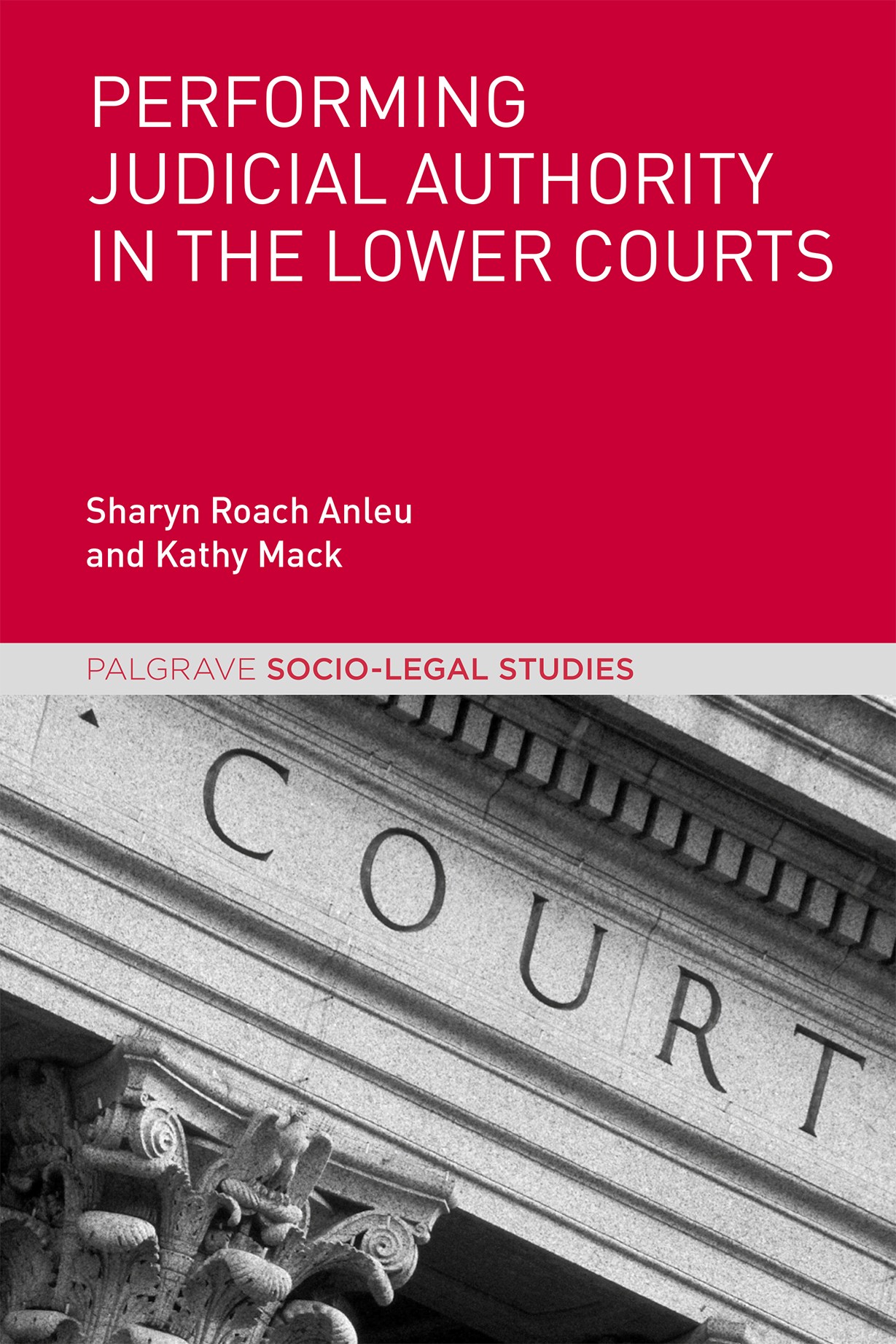 Titlebook: Performing Judicial Authority in the Lower Courts; Sharyn Roach Anleu,Kathy Mack Book 2017 The Editor(s) (if applicable) and The Author(s) Titlebook: Performing Judicial Authority in the Lower Courts; Sharyn Roach Anleu,Kathy Mack Book 2017 The Editor(s) (if applicable) and The Author(s)