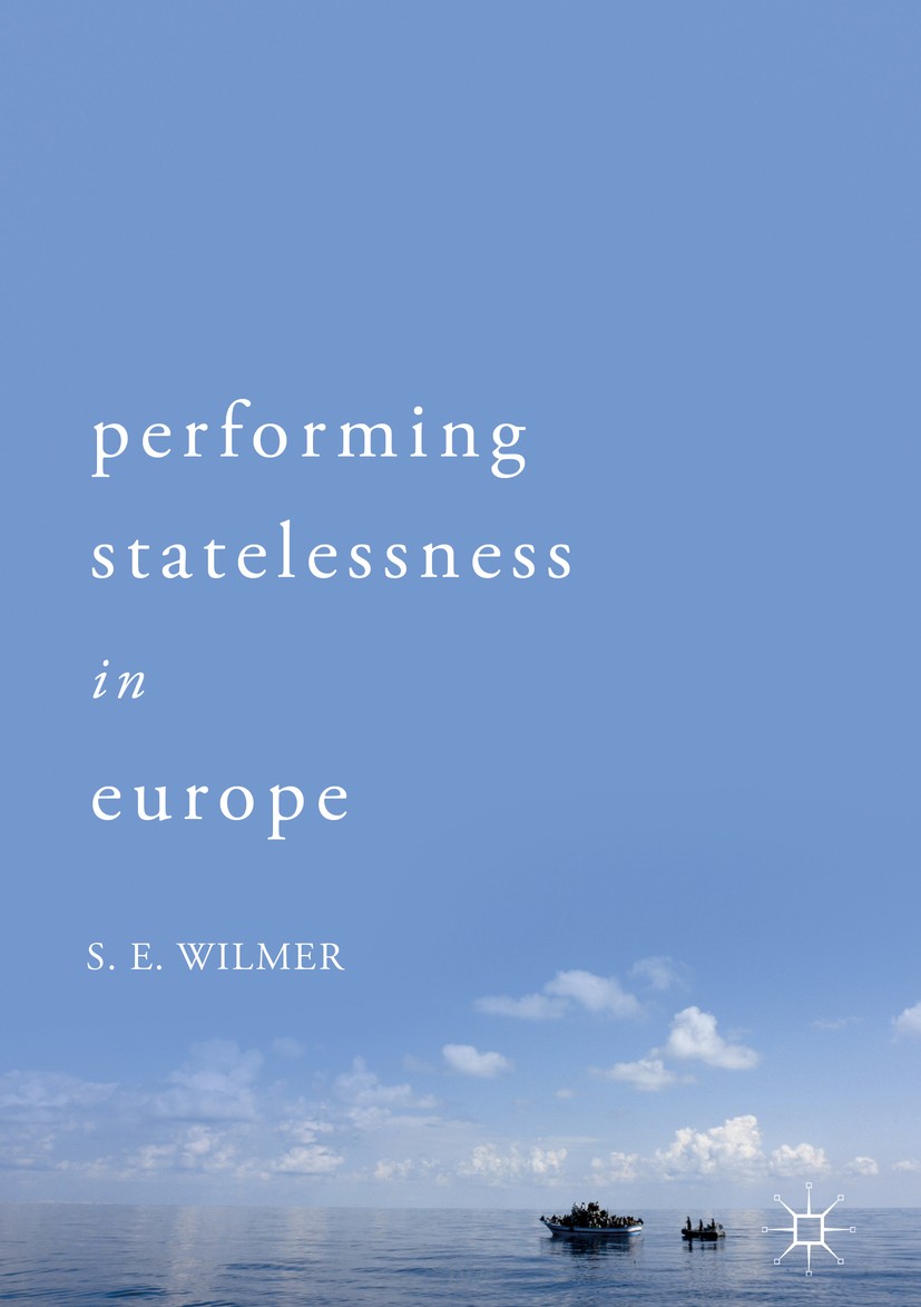 Titlebook: Performing Statelessness in Europe; S.E. Wilmer Book 2018 The Editor(s) (if applicable) and The Author(s) 2018 theatre immigration crisis. Titlebook: Performing Statelessness in Europe; S.E. Wilmer Book 2018 The Editor(s) (if applicable) and The Author(s) 2018 theatre immigration crisis.