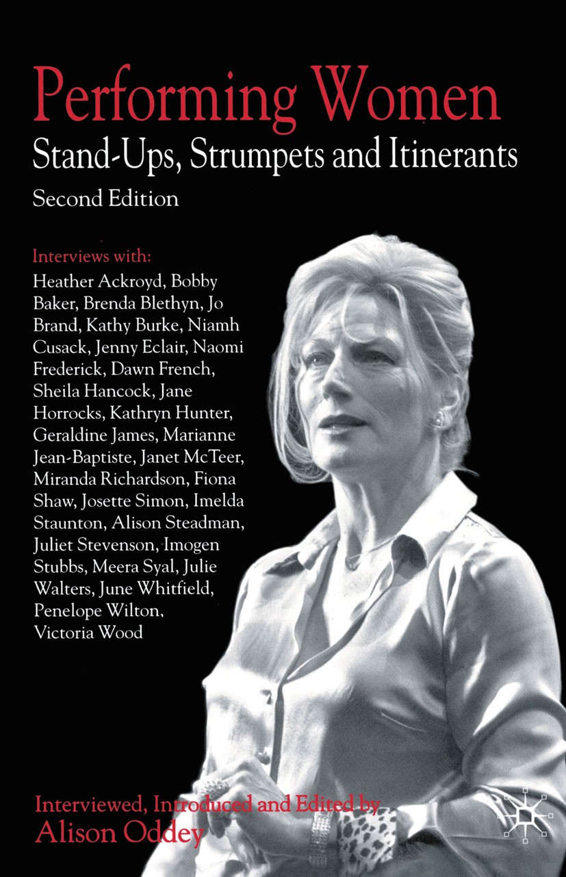 Titlebook: Performing Women; Stand-Ups, Strumpets Alison Oddey (Professor of Theatre and Contemporar Book 2005Latest edition Palgrave Macmillan, a div Titlebook: Performing Women; Stand-Ups, Strumpets Alison Oddey (Professor of Theatre and Contemporar Book 2005Latest edition Palgrave Macmillan, a div