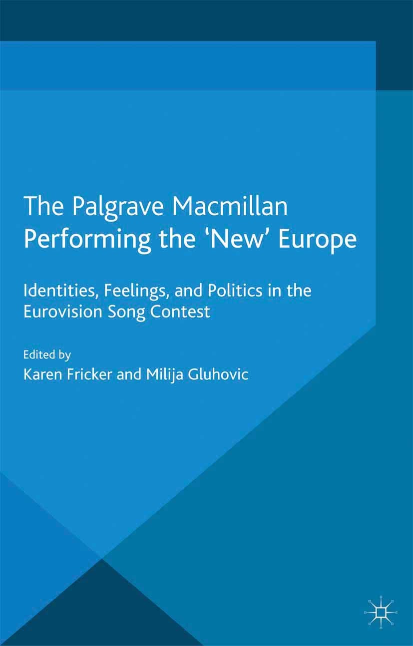 Titlebook: Performing the ‘New‘ Europe; Identities, Feelings Karen Fricker,Milija Gluhovic Book 2013 Palgrave Macmillan, a division of Macmillan Publi Titlebook: Performing the ‘New‘ Europe; Identities, Feelings Karen Fricker,Milija Gluhovic Book 2013 Palgrave Macmillan, a division of Macmillan Publi