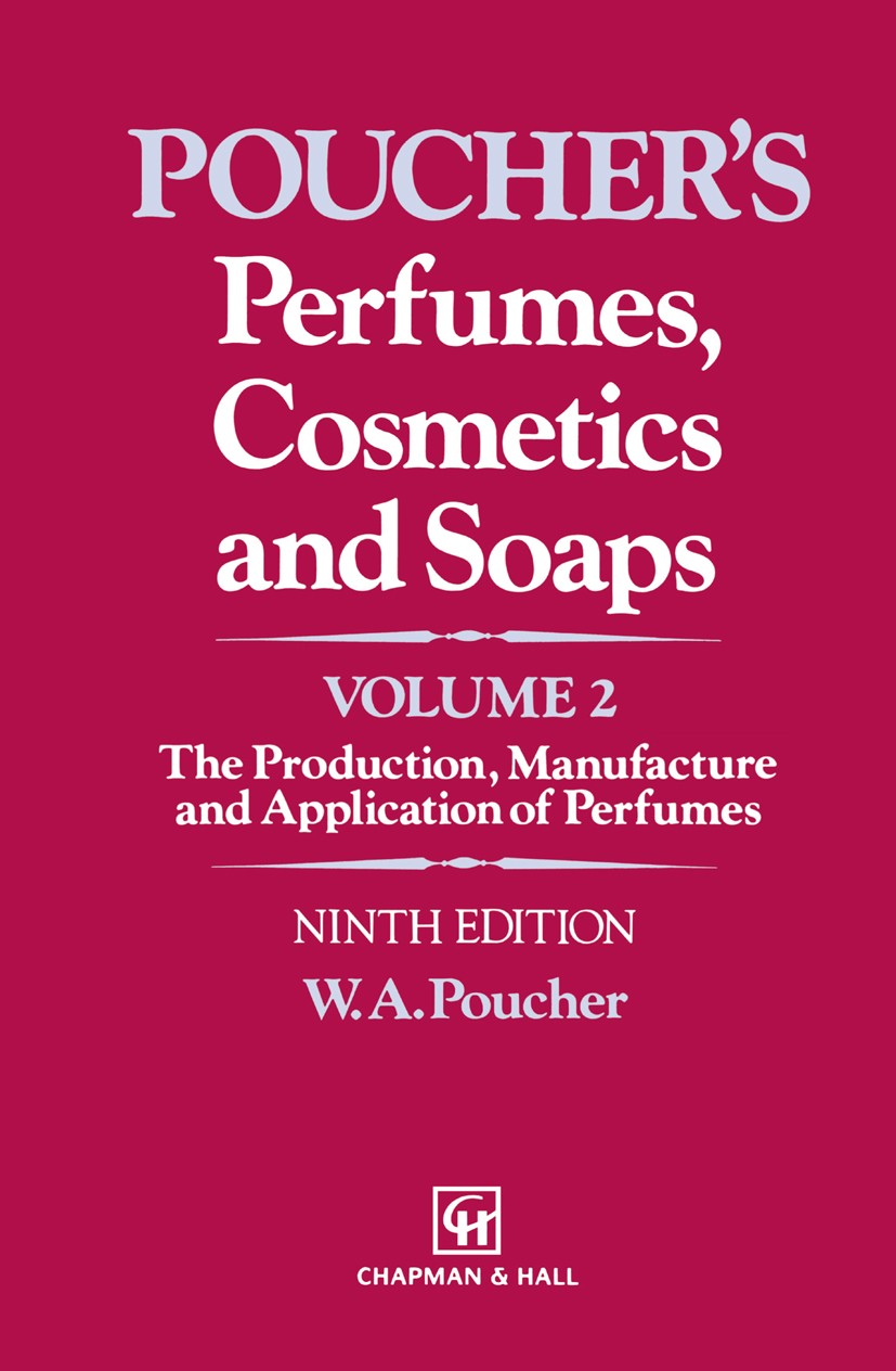 Titlebook: Perfumes, Cosmetics and Soaps; Volume II The Produc W. A. Poucher Book 1993Latest edition Chapman & Hall 1993 classification.cosmetics.fixa Titlebook: Perfumes, Cosmetics and Soaps; Volume II The Produc W. A. Poucher Book 1993Latest edition Chapman & Hall 1993 classification.cosmetics.fixa