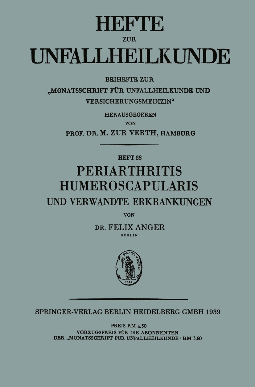 Titlebook: Periarthritis Humeroscapularis und Verwandte Erkrankungen; Felix Anger Book 1939 Springer-Verlag Berlin Heidelberg 1939 Arthritis.David Hu Titlebook: Periarthritis Humeroscapularis und Verwandte Erkrankungen; Felix Anger Book 1939 Springer-Verlag Berlin Heidelberg 1939 Arthritis.David Hu