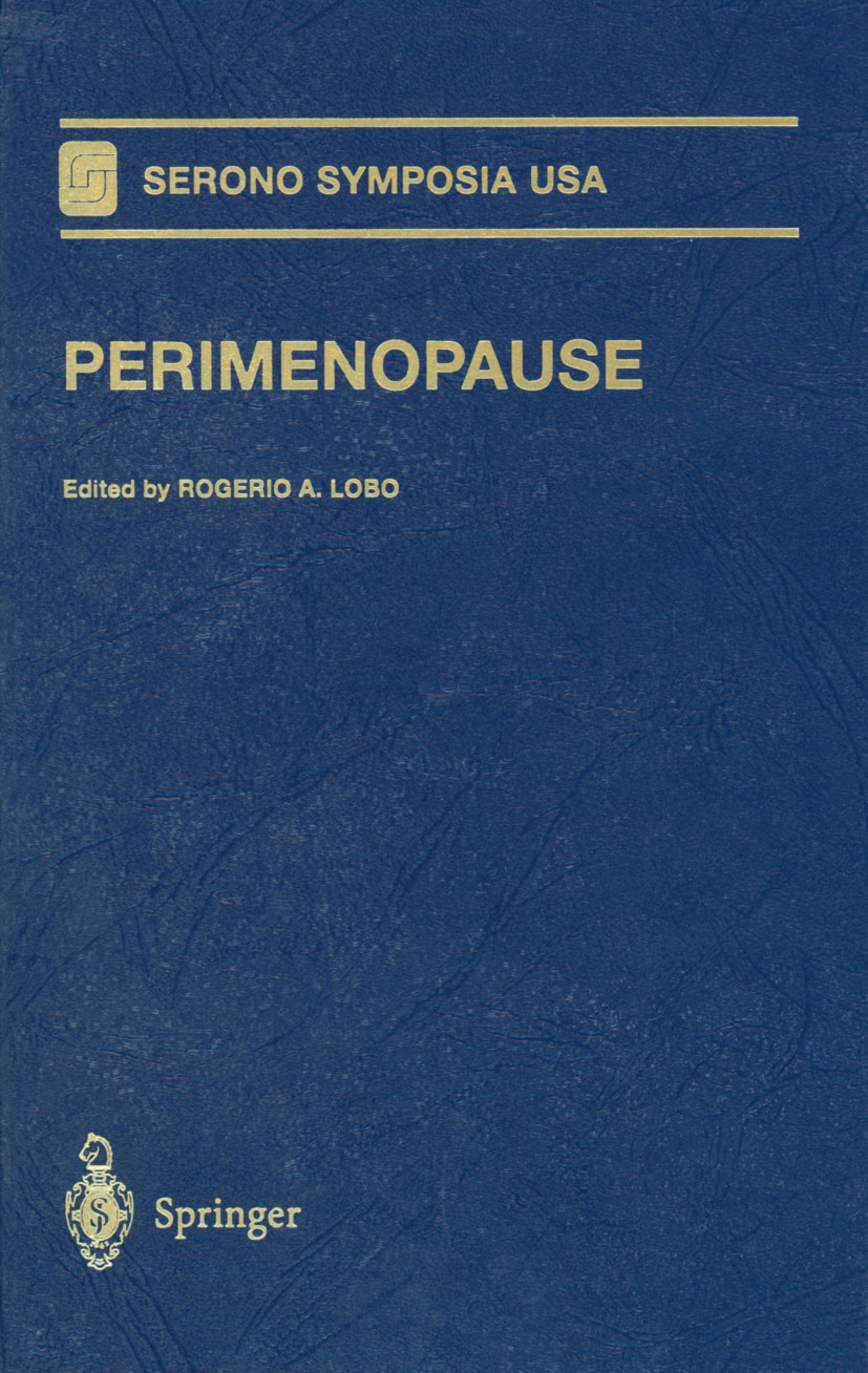 Titlebook: Perimenopause; Rogerio A. Lobo Book 1997 Springer-Verlag New York, Inc. 1997 Gonadotropin.cell.fertility.menopause.planning.sonography.ste Titlebook: Perimenopause; Rogerio A. Lobo Book 1997 Springer-Verlag New York, Inc. 1997 Gonadotropin.cell.fertility.menopause.planning.sonography.ste