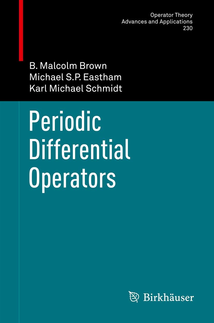 Titlebook: Periodic Differential Operators; B. Malcolm Brown,Michael S.P. Eastham,Karl Michael Book 2013 Springer Basel 2013 Dirac-type operators.Stu Titlebook: Periodic Differential Operators; B. Malcolm Brown,Michael S.P. Eastham,Karl Michael Book 2013 Springer Basel 2013 Dirac-type operators.Stu