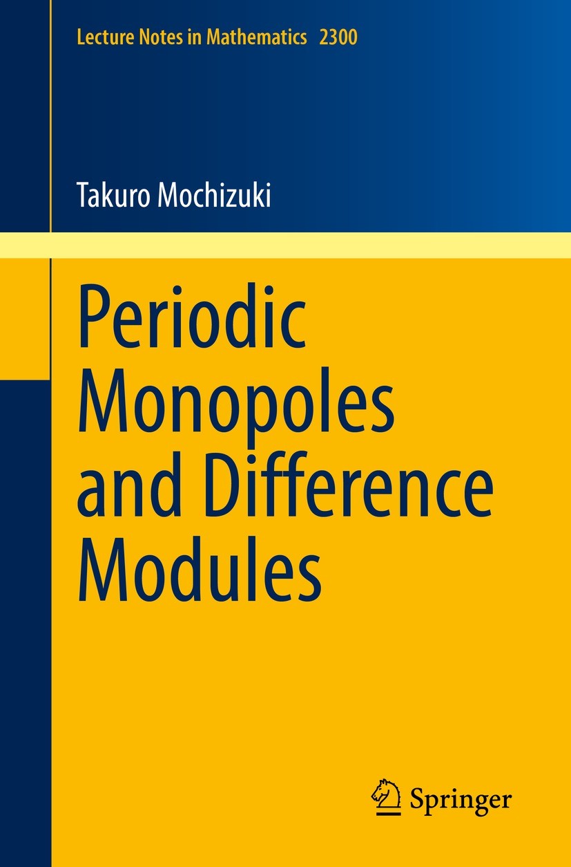 Titlebook: Periodic Monopoles and Difference Modules; Takuro Mochizuki Book 2022 The Editor(s) (if applicable) and The Author(s), under exclusive lic Titlebook: Periodic Monopoles and Difference Modules; Takuro Mochizuki Book 2022 The Editor(s) (if applicable) and The Author(s), under exclusive lic