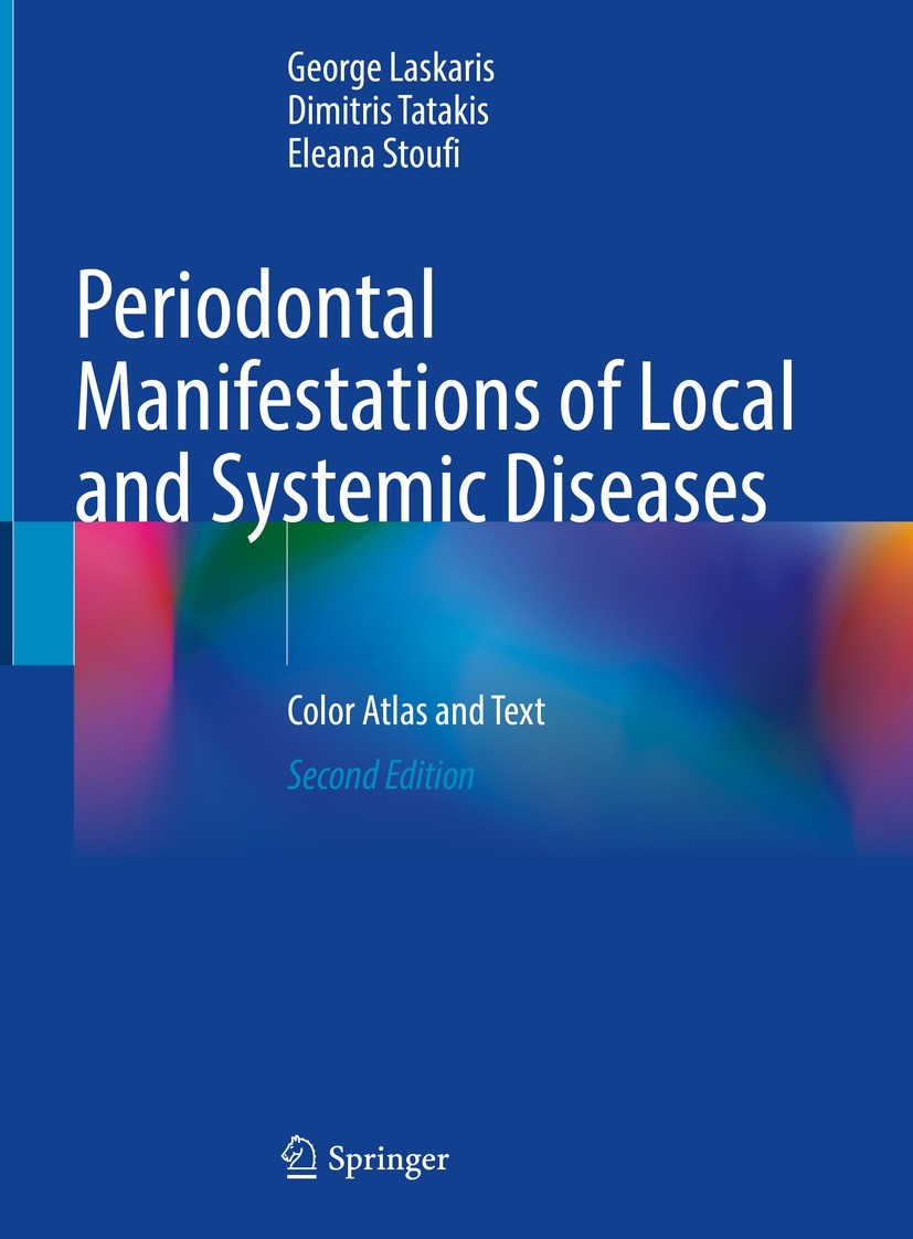 Titlebook: Periodontal Manifestations of Local and Systemic Diseases; Color Atlas and Text George Laskaris,Dimitris Tatakis,Eleana Stoufi Book 2023Lat Titlebook: Periodontal Manifestations of Local and Systemic Diseases; Color Atlas and Text George Laskaris,Dimitris Tatakis,Eleana Stoufi Book 2023Lat