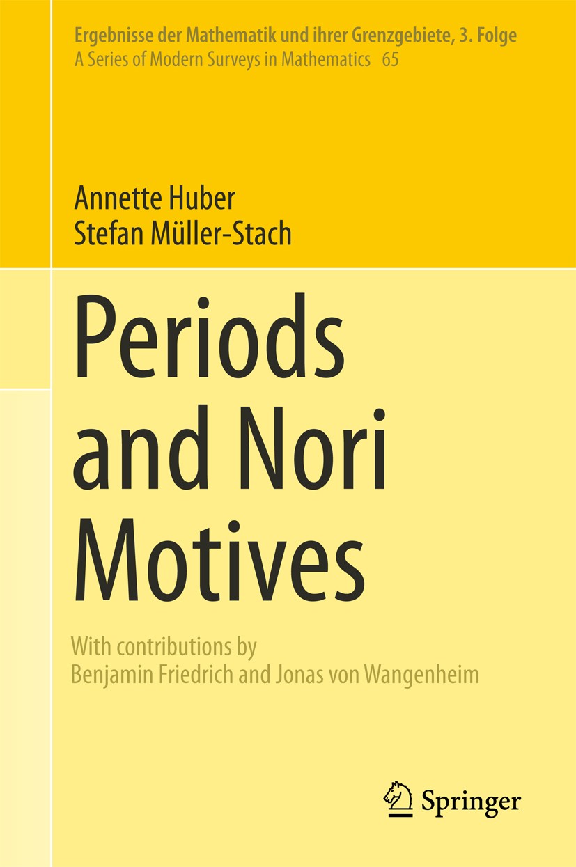 Titlebook: Periods and Nori Motives; Annette Huber,Stefan Müller-Stach Book 2017 Springer International Publishing AG 2017 Periods.Period Isomorphism Titlebook: Periods and Nori Motives; Annette Huber,Stefan Müller-Stach Book 2017 Springer International Publishing AG 2017 Periods.Period Isomorphism