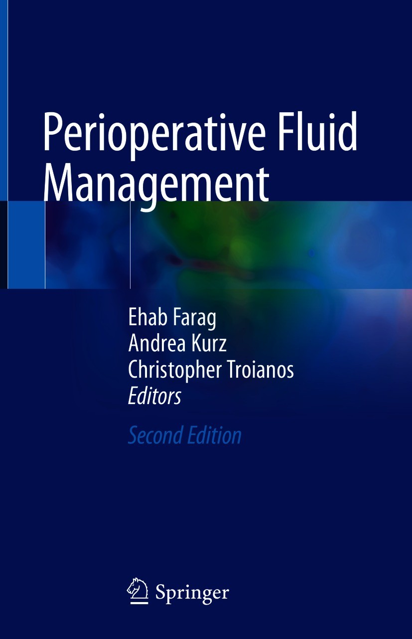 Titlebook: Perioperative Fluid Management; Ehab Farag,Andrea Kurz,Christopher Troianos Book 2020Latest edition Springer Nature Switzerland AG 2020 Fl Titlebook: Perioperative Fluid Management; Ehab Farag,Andrea Kurz,Christopher Troianos Book 2020Latest edition Springer Nature Switzerland AG 2020 Fl