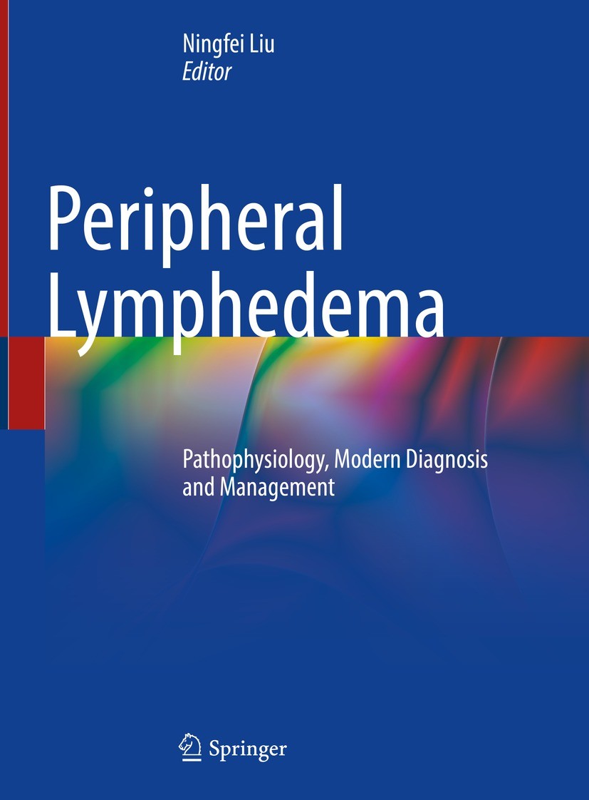 Titlebook: Peripheral Lymphedema; Pathophysiology, Mod Ningfei Liu Book 2021 Springer Nature Singapore Pte Ltd. 2021 peripheral lymphedema.circulation Titlebook: Peripheral Lymphedema; Pathophysiology, Mod Ningfei Liu Book 2021 Springer Nature Singapore Pte Ltd. 2021 peripheral lymphedema.circulation