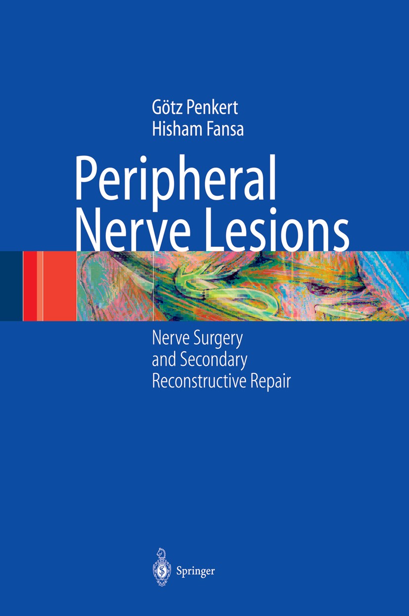 Titlebook: Peripheral Nerve Lesions; Nerve Surgery and Se Götz Penkert,Hisham Fansa Book 2004 Springer-Verlag Berlin Heidelberg 2004 Microsurgery.Nerv Titlebook: Peripheral Nerve Lesions; Nerve Surgery and Se Götz Penkert,Hisham Fansa Book 2004 Springer-Verlag Berlin Heidelberg 2004 Microsurgery.Nerv