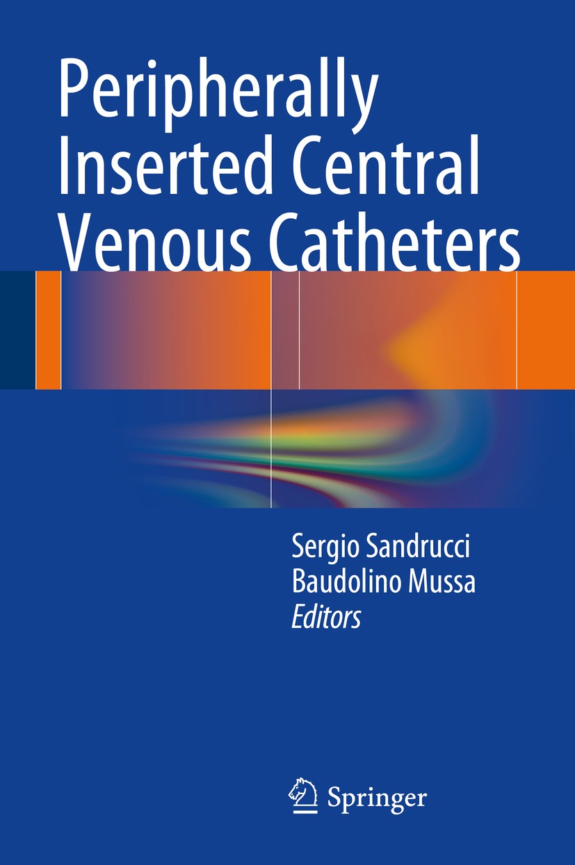Titlebook: Peripherally Inserted Central Venous Catheters; Sergio Sandrucci,Baudolino Mussa Book 2014 Springer-Verlag Italia 2014 Chronic venous acce Titlebook: Peripherally Inserted Central Venous Catheters; Sergio Sandrucci,Baudolino Mussa Book 2014 Springer-Verlag Italia 2014 Chronic venous acce